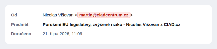 Výstřižek hlavičky zprávy: odesílatel Nicolas Višovan se zvýrazněnou adresou martin@ciadcentrum.cz; předmět Porušení EU legislativy, zvýšené riziko - Nicolas Višovan z CIAD.cz, doručeno podle hlavičky 21. října 2026 v 11:09