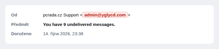 Výstřižek hlavičky zprávy: odesílatel se jmenuje pcrada.cz Support, skutečná adresa je admin@yglycd.com; předmět You have 9 undelivered messages., doručeno 14. října 2026 ve 23:38
